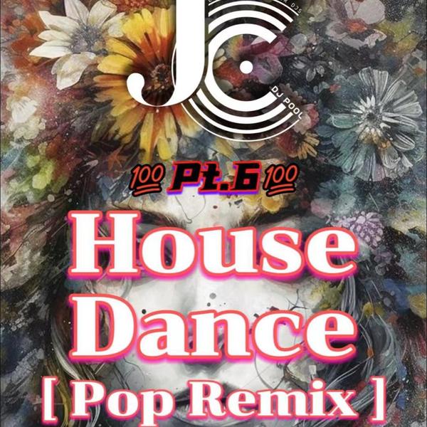 #House·Dance(Pop Remix) Pt.6 高质量精选 136songs