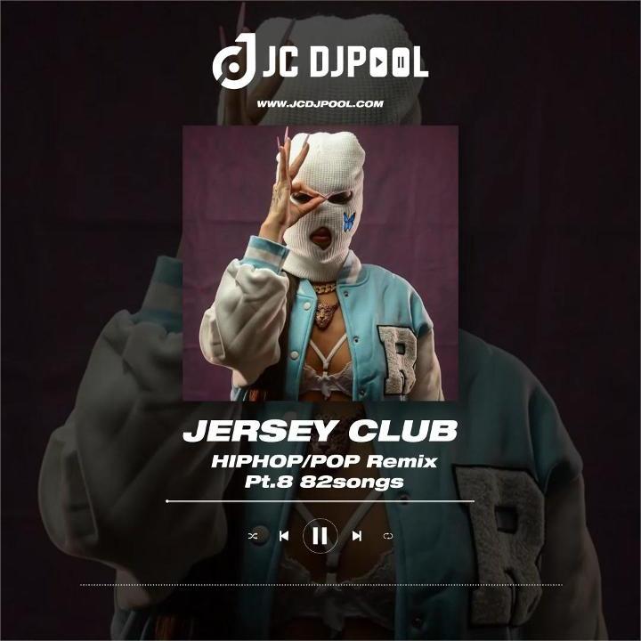 #JerseyClub HipHop/Pop Remix Pt.8 精选82songs