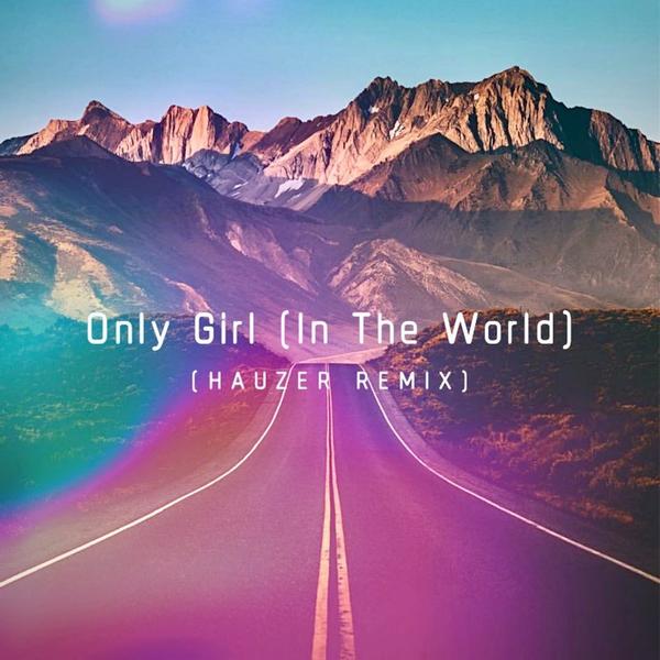 Only Girl (In The World) (Hauzer Remix)