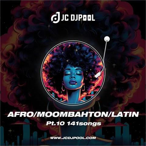 #Afro/Latin/Moombahton Remix Pt.10 精选141songs