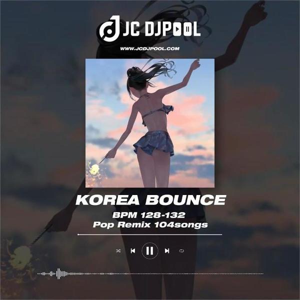 #Korea Bounce Pop Remix唱腔旋律BPM128-132 精选 104songs