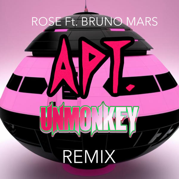 APT. (UNMONKEY REMIX) IIII
