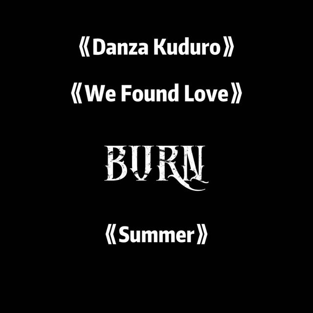 DJBURN-Danza Kuduro & We Found Love & Summer （DJBURN MASHUP）