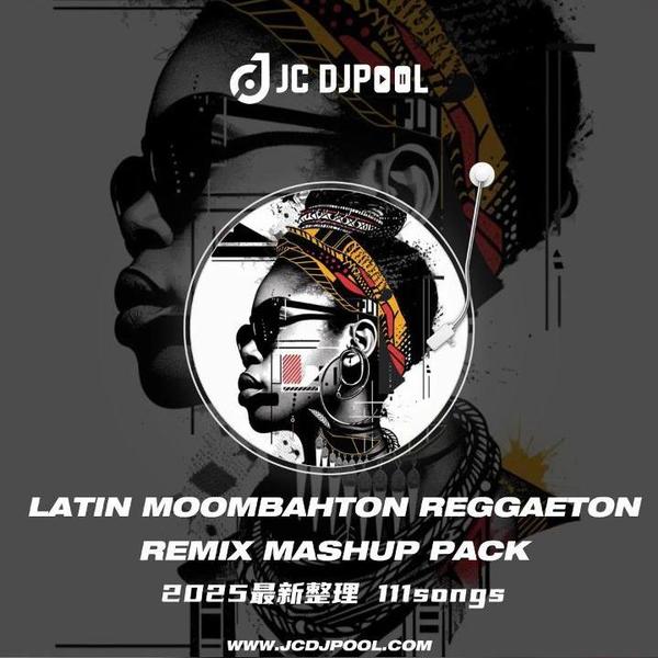 #Latin Moombahton Reggaeton 2025最新整理 精选111songs