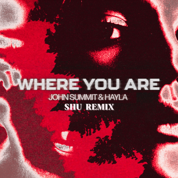 John Summit - Where You Are(SHU 'Lethal Industry' Remix)