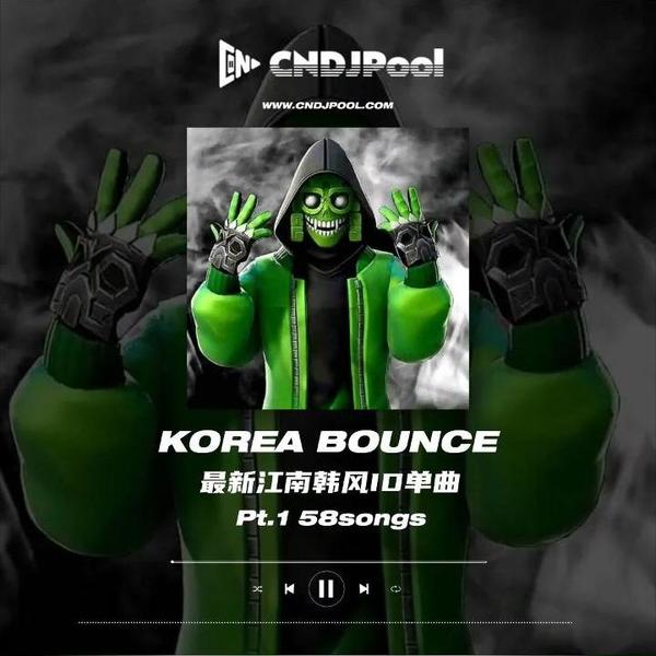 #Korea Bounce 最新江南韩风ID单曲 Pt.1 精选58songs