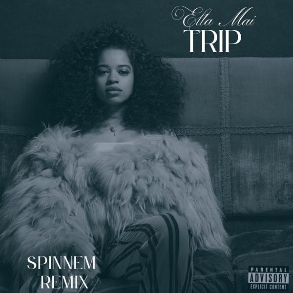Ella Mai - Trip (SPINNEM Remix)