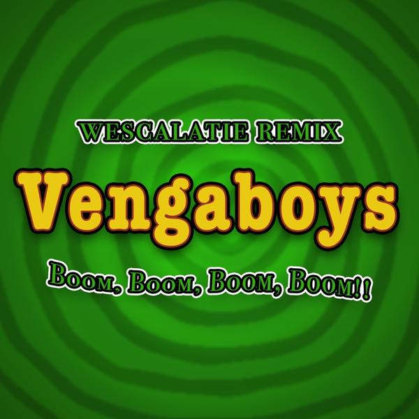 Vengaboys - Boom Boom Boom (Wescalatie Remix)