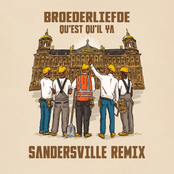 Broederliefde - Qu'est Qu'il Ya (Sandersville Remix)