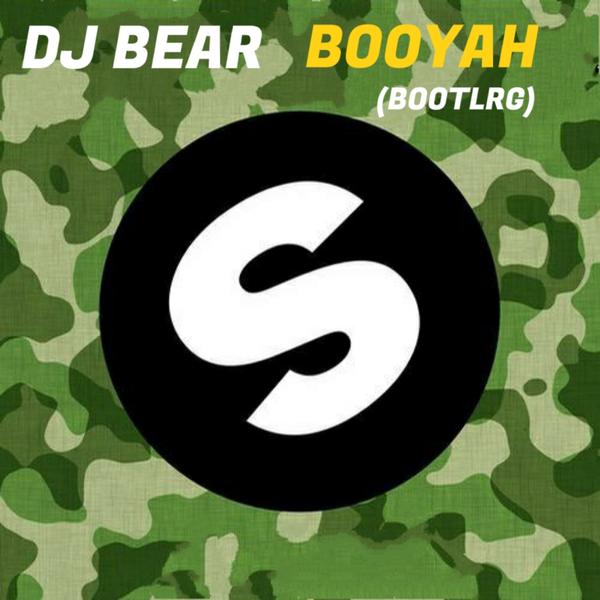 Booyah(DJ BEAR BOOTLRG)