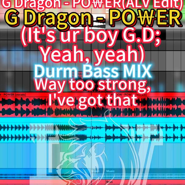 G Dragon - POWER(ALV Edit)