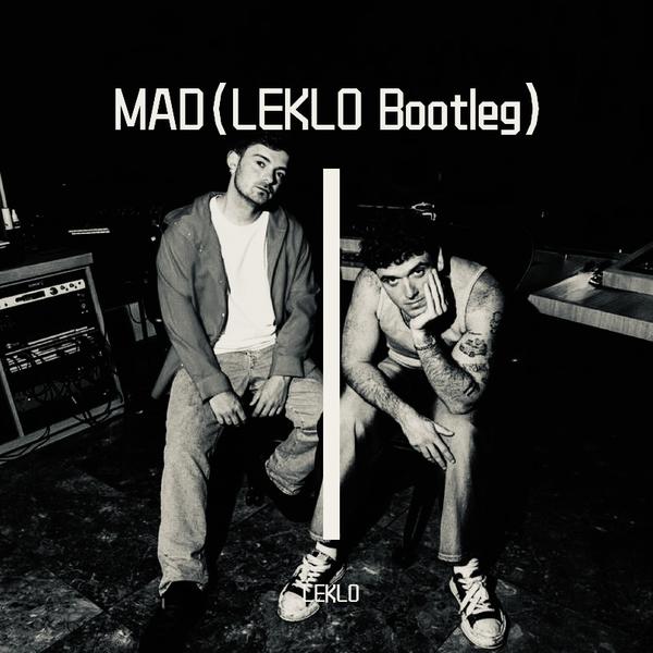 MAD (LEKLO Bootleg)