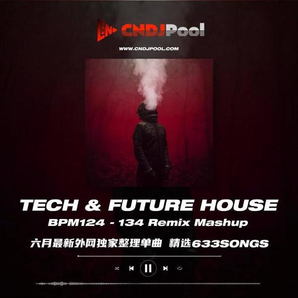 试听#Tech House&Future House 六月优质单曲包 BPM124-134 精选633songs