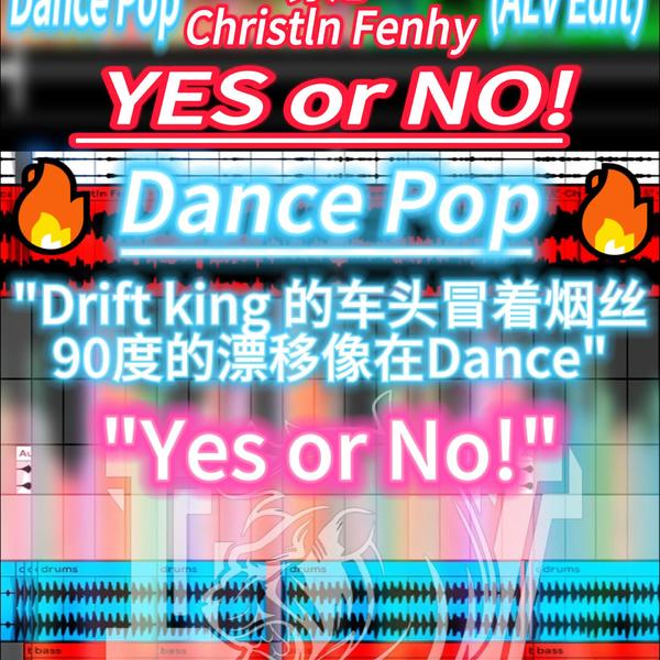 芬尼·Christln Fenhy - YES or NO!(ALV Edit)