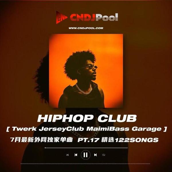 #HIP-HOP CLUB 精选REMIX合集 Pt.17 独家整理最新首发资源 精选122songs
