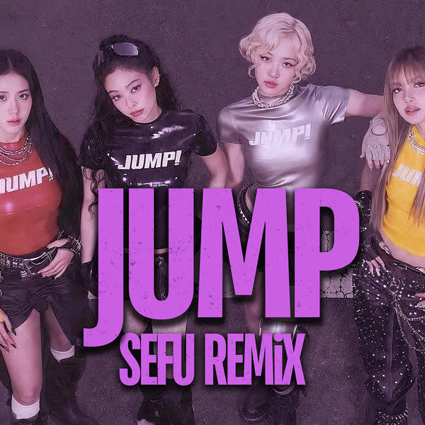 BLACKPINK - Jump (Sefu Remix) - YouTube