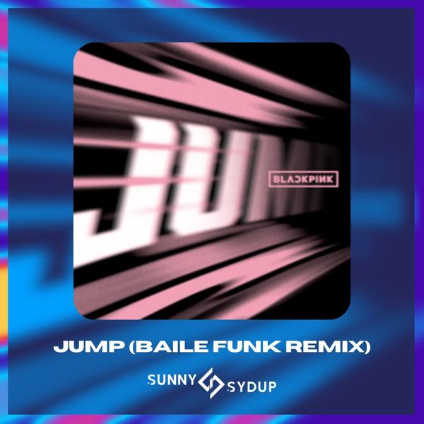 Blackpink - Jump (Sunny Sydup Remix)