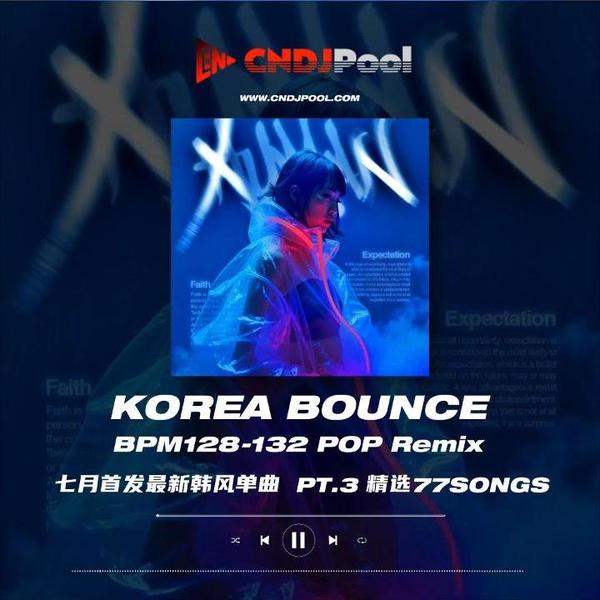 #Korea Bounce BPM128-134 江南风小厅必备单曲Pt.3 精选77songs