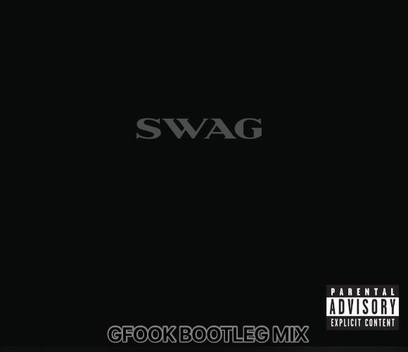Swag - Justin Bieber,Cash Cobain (GFOOK Bootleg Mix)