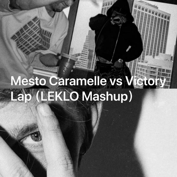 Mesto Caramelle VS Victory Lap (LEKLO Mashup)
