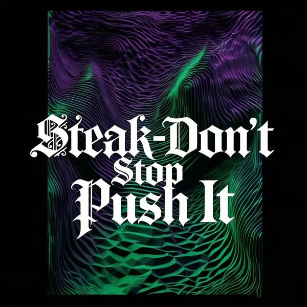 Steak-Don't Stop Push It(Original Mix)