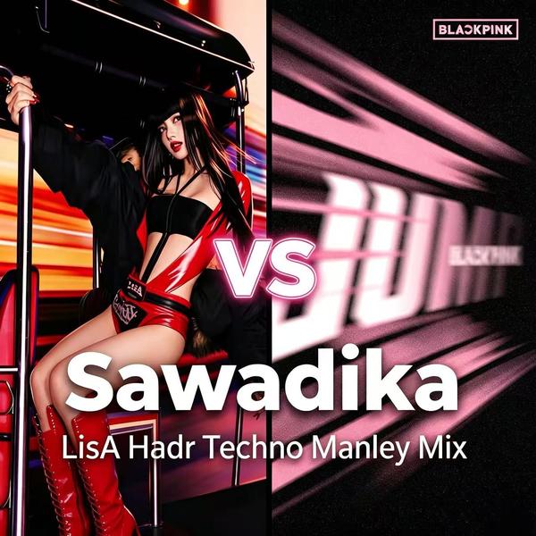 SaWaDiKa - LISA- JUMP Hadr Techno(Manley Remix)